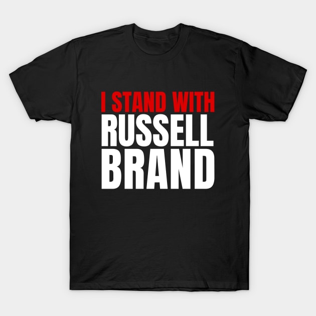 I stand With Russell Brand - Justice For Russell Brand T-Shirt by Danemilin